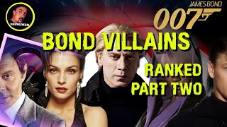 James Bond VILLAINS RANKED  Part Two [upl. by Andros]