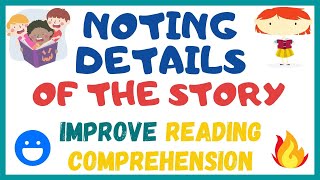 NOTING DETAILS OF THE STORY Improve Your Childrens Reading Skills [upl. by Attikin]