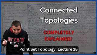 Connected Topological Spaces – Lecture 18 Topology [upl. by Leugim]