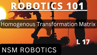 Homogenous Transformation Matrix in Robotics  Robot Kinematics  Transformations in Robotics  L17 [upl. by Kinney]