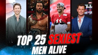 Counting Down the REAL Top 25 Sexiest Men Alive [upl. by Eidaj]