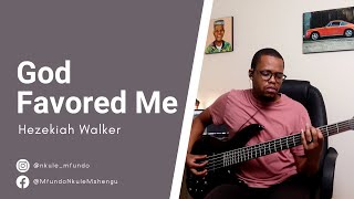 Hezekiah Walker  God favored me  Bass Cover [upl. by Solange]