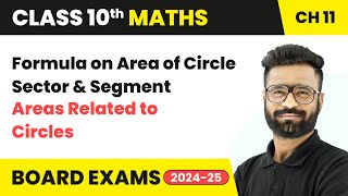 Formula on Area of Circle Sector amp Segment  Areas Related to Circles  Class 10 Maths Ch 11  CBSE [upl. by Watkins]