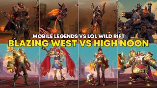 NEW BLAZING BOUNTIES VS HIGH NOON Mobile Legends VS LOL WILD RIFT ULTRA HD COMPARISON MLBB VS LOL WR [upl. by Ahcilef]