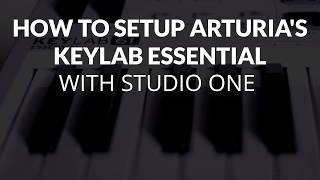 How To Setup Arturias KeyLab Essential With Studio One [upl. by Nalloh148]