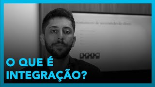 O que é integração [upl. by Stanislaus]