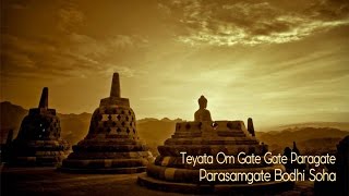 Teyata Om Gate Gate Paragate Parasamgate Bodhi Soha  Praja Paramita Heart Mantra Buddha [upl. by Ordisy263]