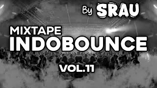 MIXTAPE INDOBOUNCE VOL11🔥  By SRAU [upl. by Artinahs748]