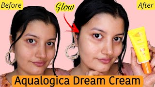 New Aqualogica Dream Cream Review amp Demo  GET DREAMY GLOWY SKIN INSTANTLY [upl. by Nessaj]