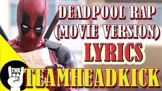 DEADPOOL RAP Movie Version LYRICS  TEAMHEADKICK [upl. by Roche494]