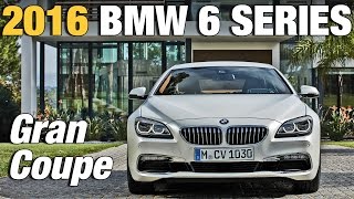 2016 BMW 6 Series Gran Coupe facelift unveiled [upl. by Tannie650]