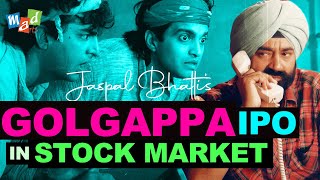 GOLGAPPA IPO in STOCK MARKET  Jaspal Bhatti Comedy [upl. by Hawley780]