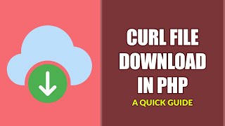 How To Download Files With CURL PHP [upl. by Airamat]