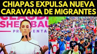 quotNO PASES POR MI PAÍSquot CHIAPAS EXPULSA NUEVA CARAVANA DE MIGRANTES [upl. by Odlabu398]