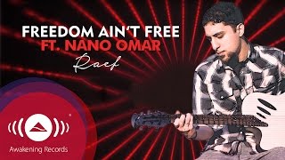 Raef  Freedom Aint Free feat Nano Omar Lyrics [upl. by Idden]