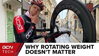 Why Rotating Weight Doesnt Matter On Your Road Bike  GCN Tech Debunk A Common Cycling Myth [upl. by Bria955]