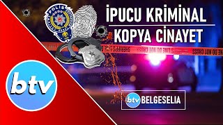 İpucu Kriminal – Kopya Cinayet Belgeselia Polisiye Belgeseller [upl. by Laurentium293]