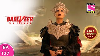 Baalveer Returns  Full Episode  Episode 127  30th January 2021 [upl. by Davin765]