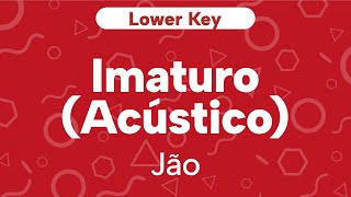 Karaoke Imaturo Acústico  Jão  Lower Key Cover [upl. by Ecirtahs]