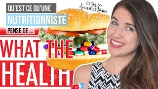 Mon avis de Nutritionniste sur What the Health  CRITIQUE DOCUMENTAIRE VÉGÉTALISME  DEBUNKED [upl. by Sidoon]