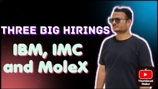 Three Big HIRINGS Ongoing  IBM ASE  IMC and MOLEX Hiring  Apply Asap [upl. by Ikceb]