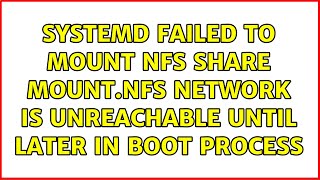 systemd failed to mount NFS share mountnfs Network is unreachable until later in boot process [upl. by Anyahc267]