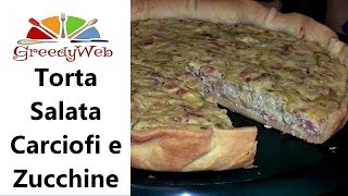 Torta salata carciofi e zucchine di Greedy zucchine Quiche [upl. by Justin]