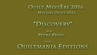 Quilt Mystère Quiltmania 2016  quotDiscoveryquot de Petra Prins Partie 1 FR [upl. by Souza384]