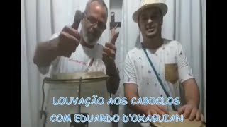 LOUVAÇÃO AOS CABOCLOS  COM O OGÃ EDUARDO DOXAGUIAN [upl. by Jewelle]