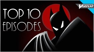 Top 10 Batman The Animated Series Episodes [upl. by Anahsit]