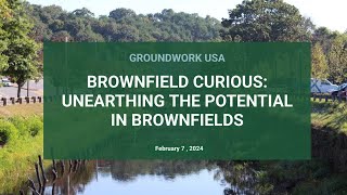 Brownfield Curious Unearthing Potential of Brownfields for Environmental Justice [upl. by Nikolos]