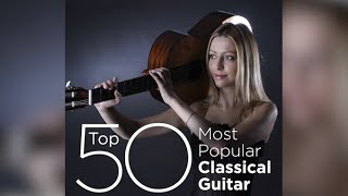 Top 50 Best Classical Guitar Music [upl. by Fesoy826]