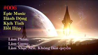 006 Nhạc Nền Không Bản Quyền Epic Music Hành động Kịch Tính Hồi Hộp Nhạc Làm Video [upl. by Lorrayne]