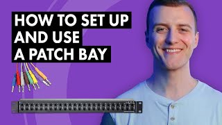 How to Set Up and Use a Patch Bay [upl. by Panthea]