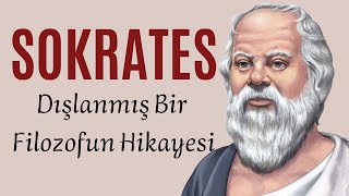 Toplum Tarafından Dışlanmış Bir Filozof Sokrates ve Felsefesi [upl. by Hajidahk]