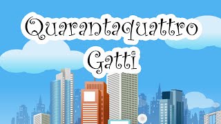 44 GATTI QUARANTAQUATTRO GATTI  Canzoni per bambini [upl. by Ginsburg414]