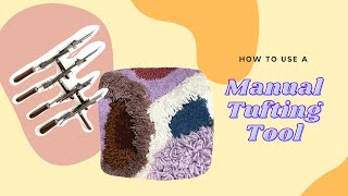 How to use a Manual Speed Tufting Tool  Tufting gun alternative [upl. by Ardnalahs]