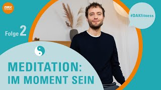 Meditation Im Moment sein  DAKfitness  DAKGesundheit [upl. by Triny]