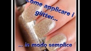 Come applicare i glitter in modo facile e veloce [upl. by Aziaf]