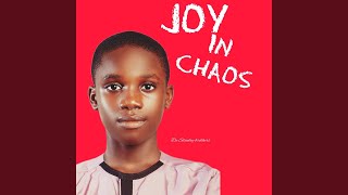 Joy in Chaos [upl. by Nialb]