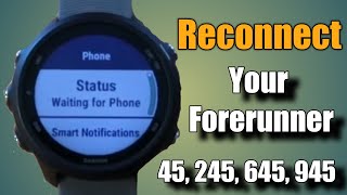 Reconnect your Garmin forerunner 45 245 645 945 to your phone [upl. by Eeleimaj787]