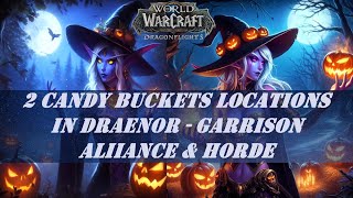 2 Candy Buckets Locations in Draenor  Garrison Aliiance amp Horde  Hallows End Event  Tricky Treat [upl. by Aihsem]