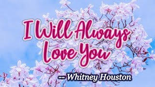 I Will Always Love You  KARAOKE VERSION  Whitney Houston [upl. by Dobrinsky]