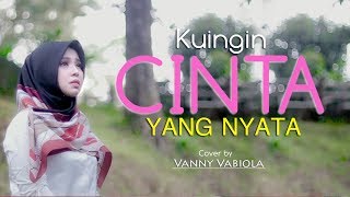 VANNY VABIOLA  KUINGIN CINTA YANG NYATA RINTO HARAHAP COVER [upl. by Bascomb]