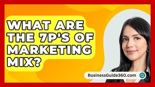 What Are the 7Ps of Marketing Mix  BusinessGuide360com [upl. by Mert236]