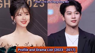 Zhao Lu Si and Zhang Jiong Min  Profile and Drama List 2023  2017 [upl. by Epilif]