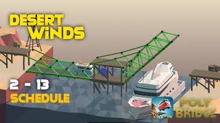 2  13 Schedule  Poly Bridge Android [upl. by Anaitsirk]