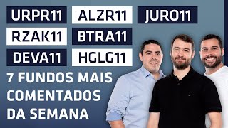 Os 5 da semana no Clube FII e mais alguns URPR11 ALZR11 JURO11 RZAK11 BTRA11 DEVA11 e HGLG11 [upl. by Lemmueu]