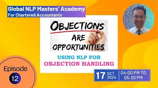 NLP for CAs  EP 12  Using NLP for Objection Handling [upl. by Skcirdnek]