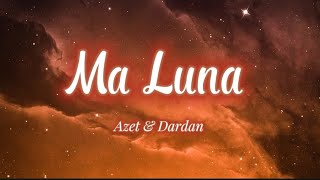 Azet amp Dardan  Ma Luna lyrics [upl. by Stephani]